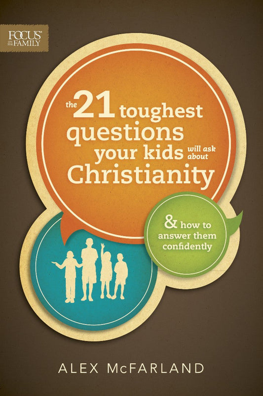 The 21 Toughest Questions Your Kids Will Ask About Christian - Re-vived