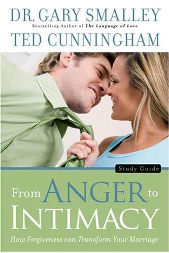 From Anger To Intimacy Study Guide - Re-vived