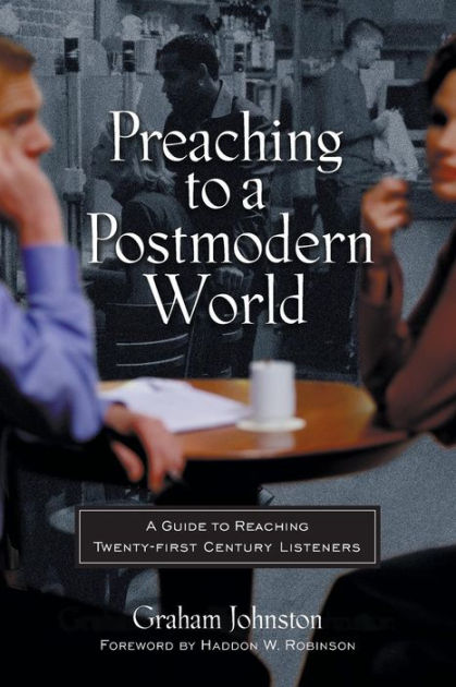 Preaching to a Postmodern World - Re-vived