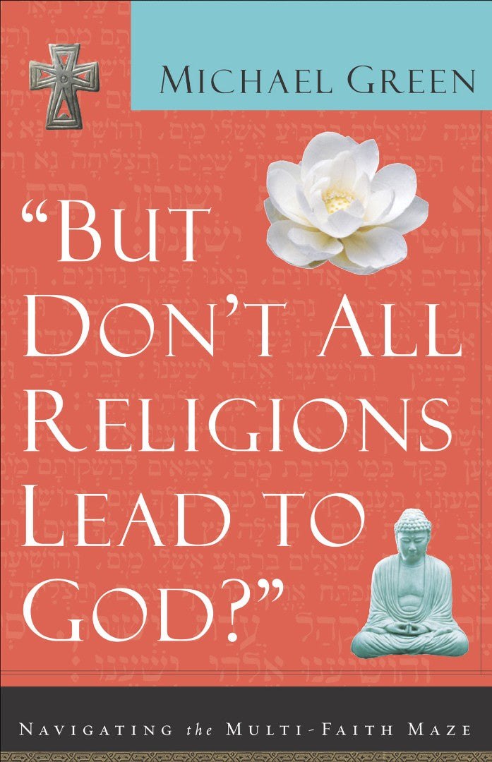But Don't All Religions Lead To God? - Re-vived