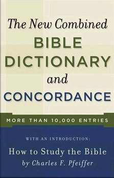 New Combined Bible Dictionary And Concordance - Re-vived