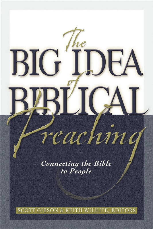 The Big Idea Of Biblical Preaching - Re-vived