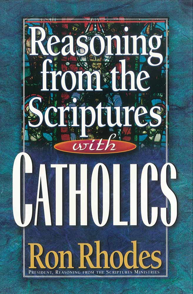 Reasoning from the Scriptures with Catholics - Re-vived