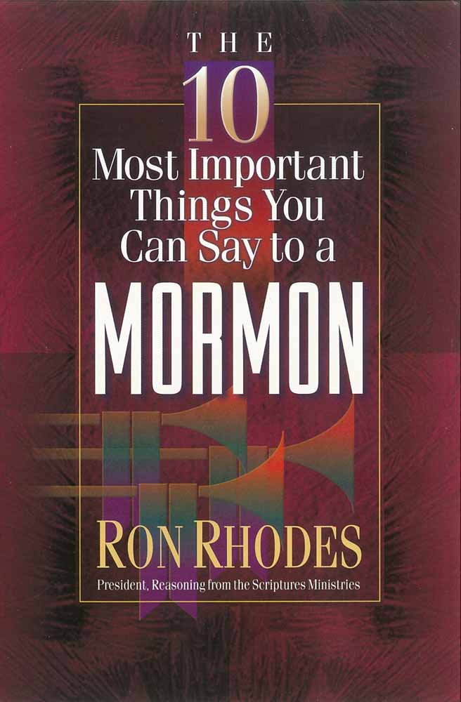 The 10 Most Important Things You Can Say To A Mormon - Re-vived