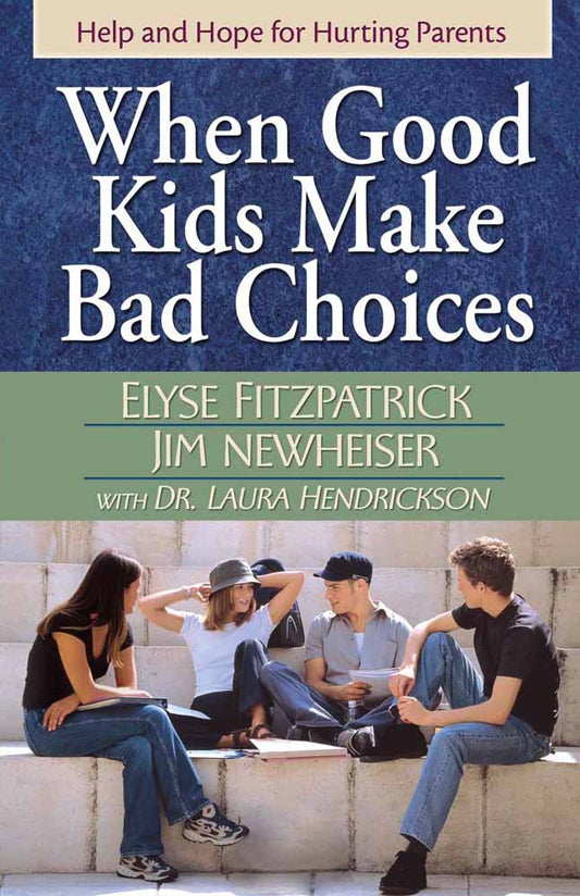 When Good Kids Make Bad Choices - Re-vived