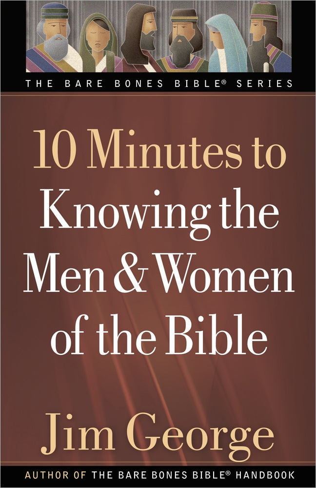 10 Minutes To Knowing The Men And Women Of The Bible - Re-vived