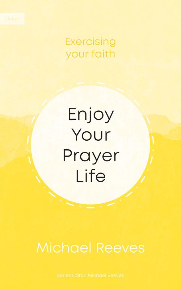 Enjoy Your Prayer Life - Re-vived