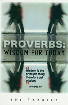 Proverbs: Wisdom For Today - Re-vived