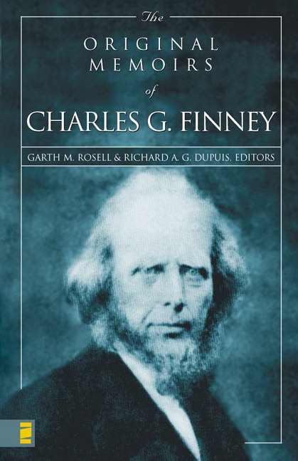 The Original Memoirs of Charles G. Finney - Re-vived