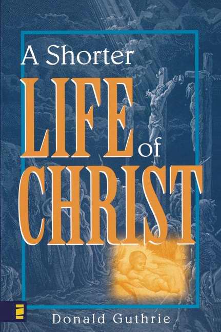 A Shorter Life Of Christ - Re-vived