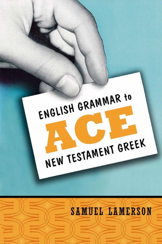 English Grammar To Ace New Testament Greek - Re-vived