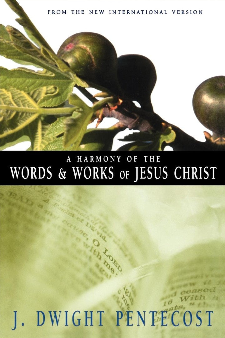 A Harmony Of The Words And Works Of Jesus Christ - Re-vived