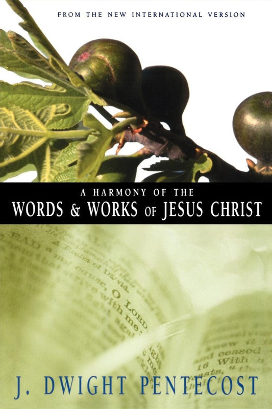 A Harmony Of The Words And Works Of Jesus Christ - Re-vived
