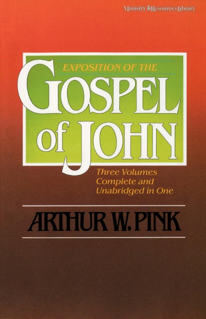 Exposition Of The Gospel Of John, One-Volume Edition - Re-vived