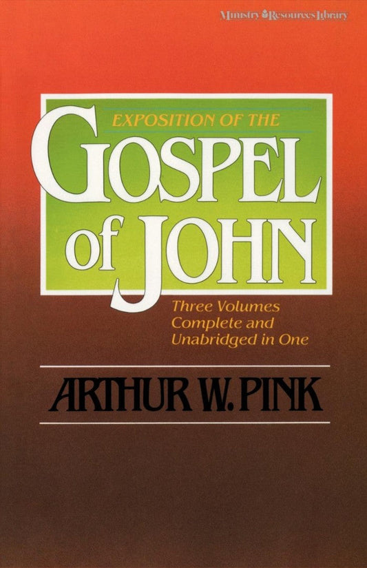 Exposition Of The Gospel Of John, One-Volume Edition - Re-vived
