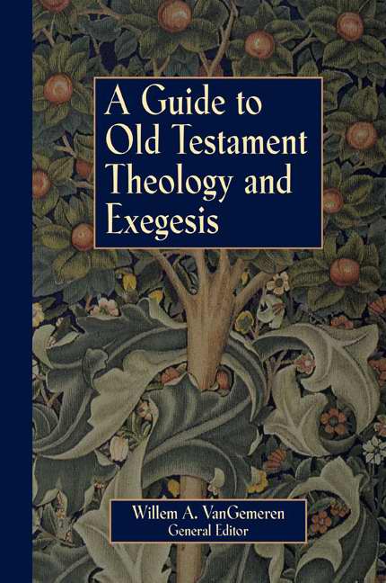 A Guide To Old Testament Theology And Exegesis - Re-vived