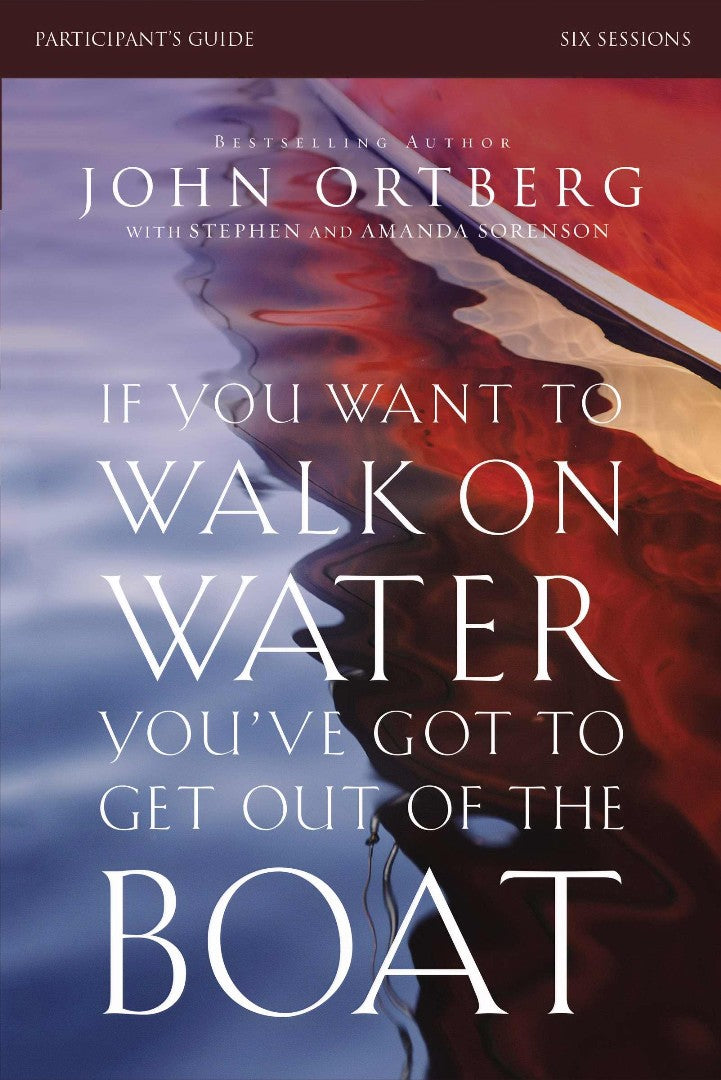 If You Want To Walk On Water Participant's Guide - Re-vived