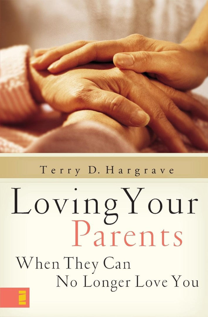 Loving Your Parents When They Can No Longer Love You - Re-vived