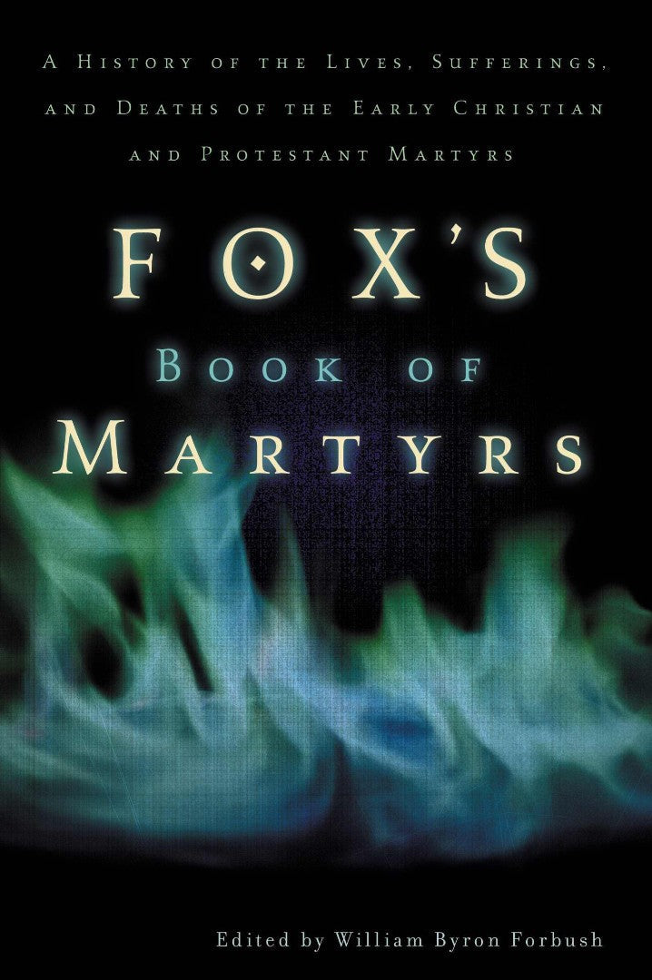 Fox'S Book Of Martyrs - Re-vived