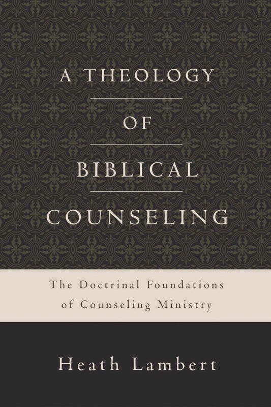 A Theology Of Biblical Counseling - Re-vived