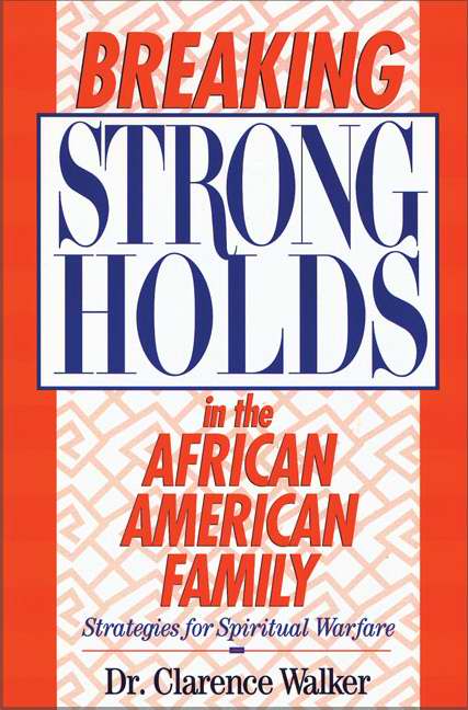 Breaking Strongholds In The African-American Family - Re-vived
