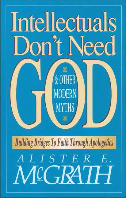Intellectuals Don't Need God and Other Modern Myths - Re-vived