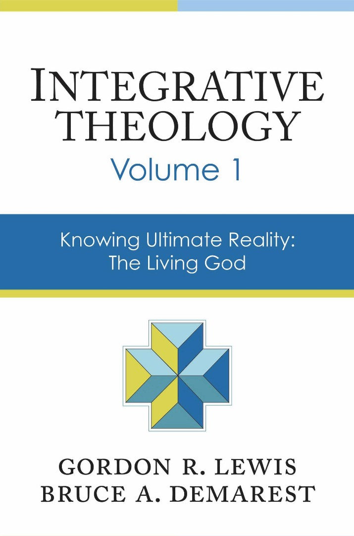 Integrative Theology, Volume 1 - Re-vived
