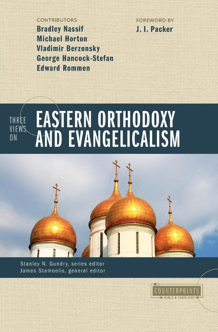 Three Views On Eastern Orthodoxy And Evangelicalism - Re-vived