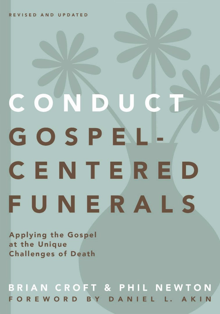 Conduct Gospel-Centered Funerals - Re-vived