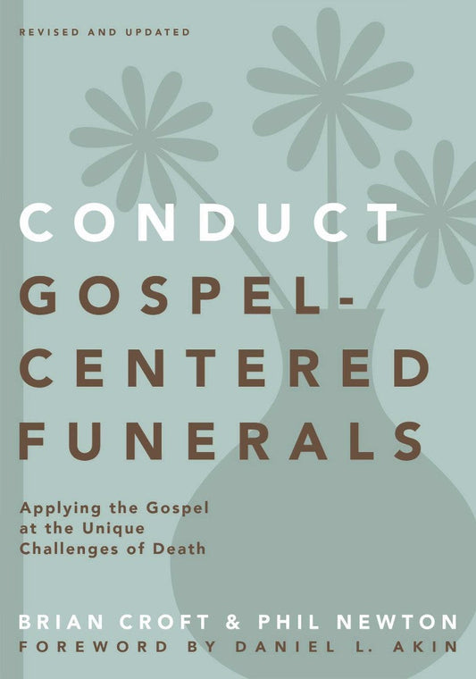 Conduct Gospel-Centered Funerals - Re-vived