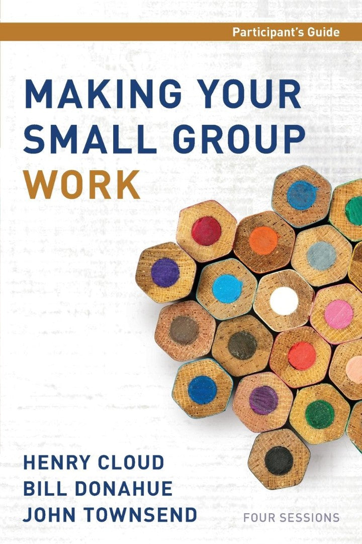Making Your Small Group Work Participant'S Guide - Re-vived