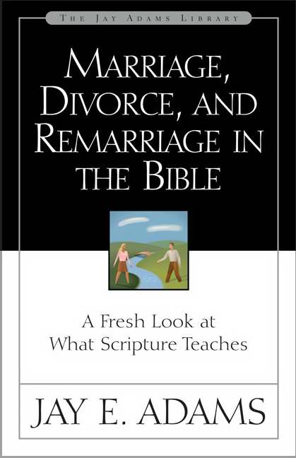 Marriage, Divorce, And Remarriage In The Bible - Re-vived