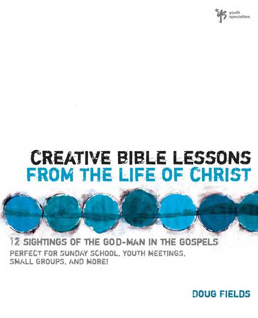 Creative Bible Lessons From The Life Of Christ - Re-vived