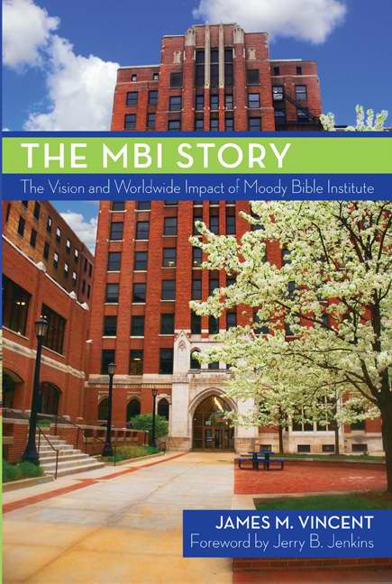 MBI Story, The: The Vision & Worldwide Impact Of Moody Bible - Re-vived