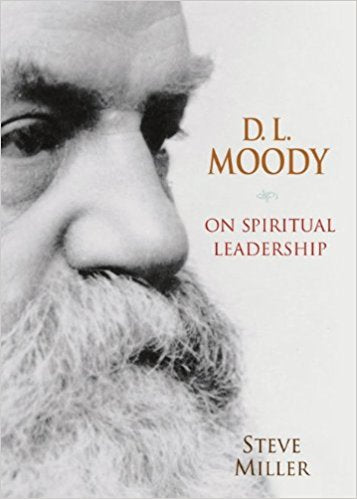 D.L. Moody on Spiritual Leadership - Re-vived
