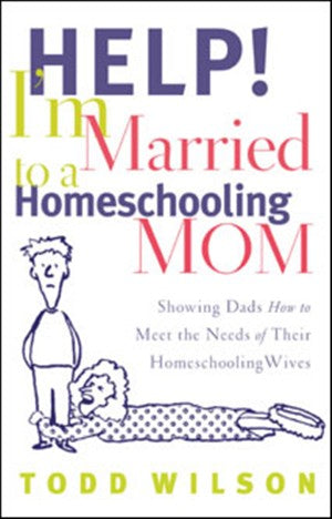 Help! I'M Married To A Homeschooling Mom - Re-vived