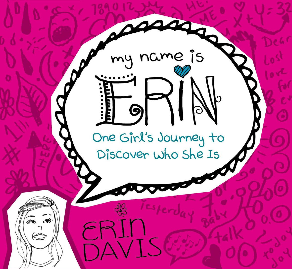 My Name Is Erin: One Girl'S Journey To Discover Who She Is - Re-vived