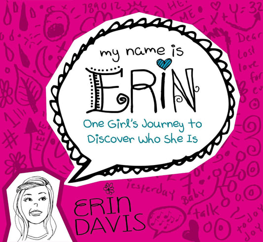 My Name Is Erin: One Girl'S Journey To Discover Who She Is - Re-vived