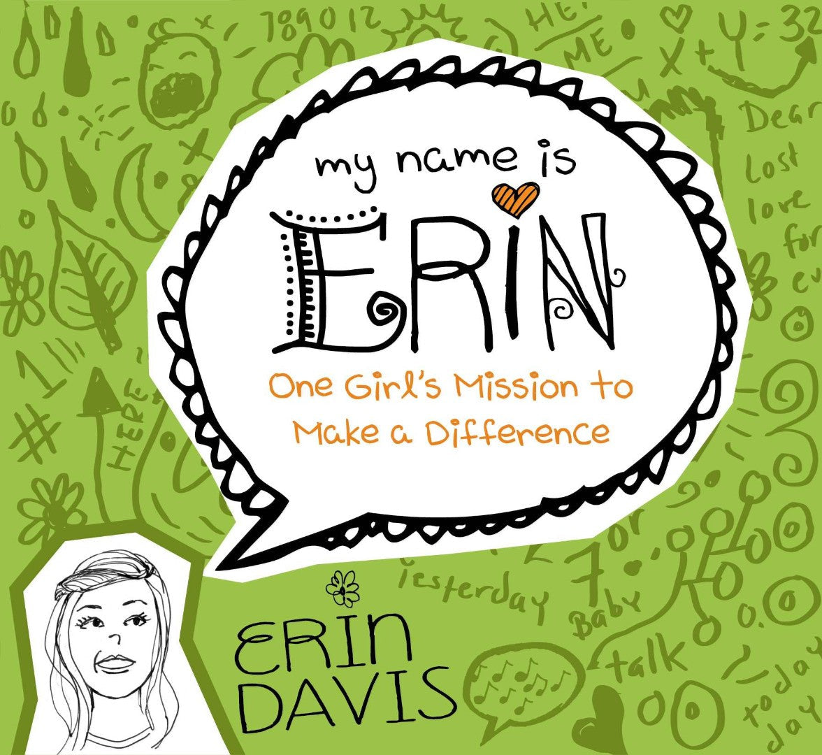 My Name Is Erin: One Girl'S Mission To Make A Difference - Re-vived
