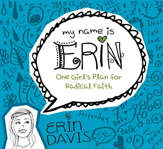 My Name Is Erin: One Girl'S Plan For Radical Faith - Re-vived