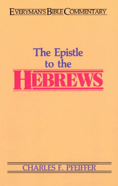 The Hebrews- Everyman's Bible Commentary - Re-vived