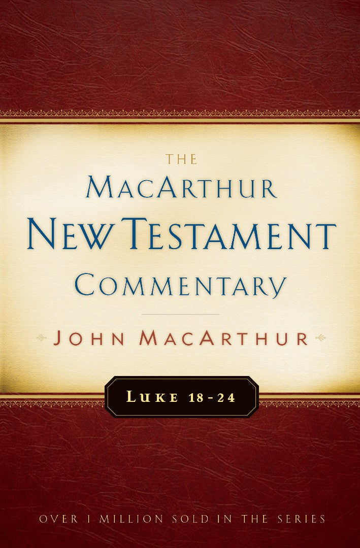 Luke 18-24 Macarthur New Testament Commentary - Re-vived