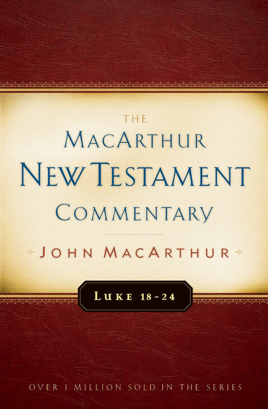 Luke 18-24 Macarthur New Testament Commentary - Re-vived