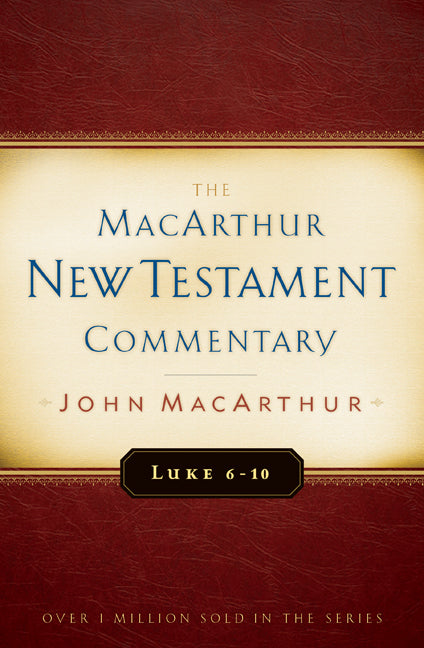 Luke 6-10 Macarthur New Testament Commentary - Re-vived