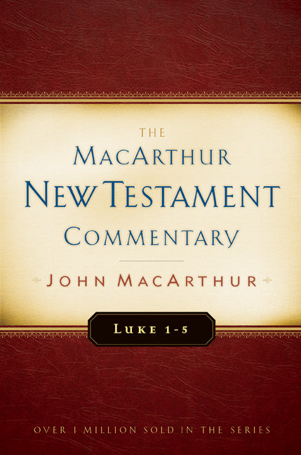 Luke 1-5 Macarthur New Testament Commentary - Re-vived