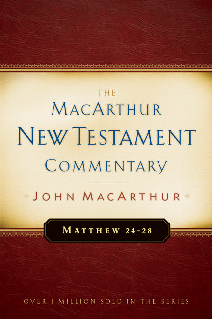 Matthew 24-28 Macarthur New Testament Commentary - Re-vived