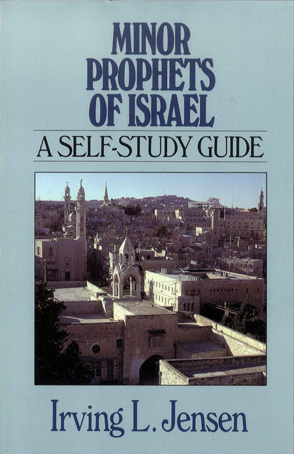 Minor Propets Of Israel- Jensen Bible Self Study Guide - Re-vived