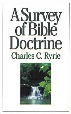 A Survey of Bible Doctrine - Re-vived