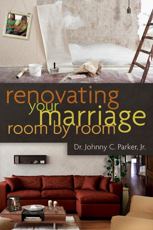 Renovating Your Marriage Room By Room - Re-vived