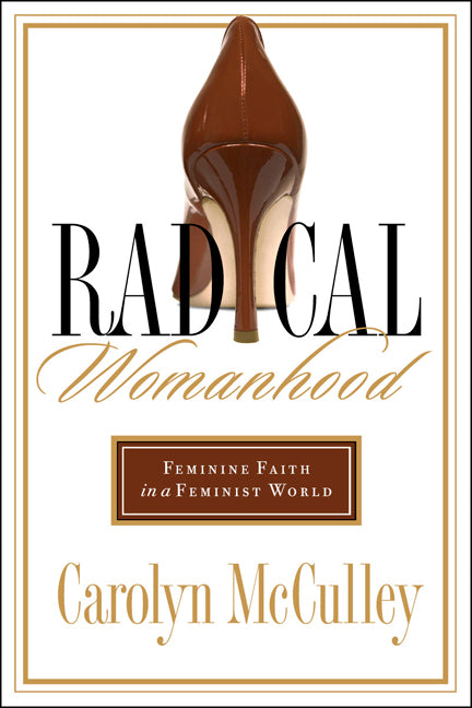 Radical Womanhood - Re-vived
